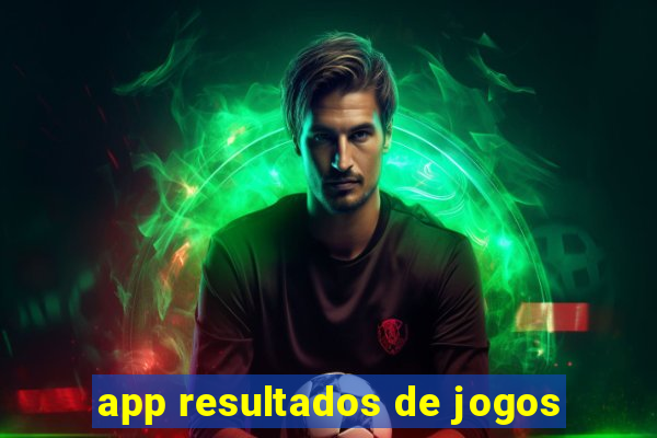 app resultados de jogos